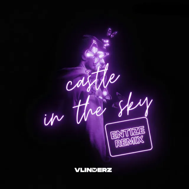 Castle In The Sky - ENTIZE Remix by VLINDERZ, ENTIZE - Hardstyle cover art
