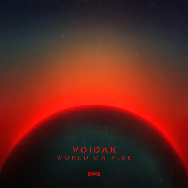 World On Fire by Voidax - Hardstyle cover art