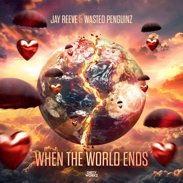 When The World Ends by Wasted Penguinz, Jay Reeve - Hardstyle cover art