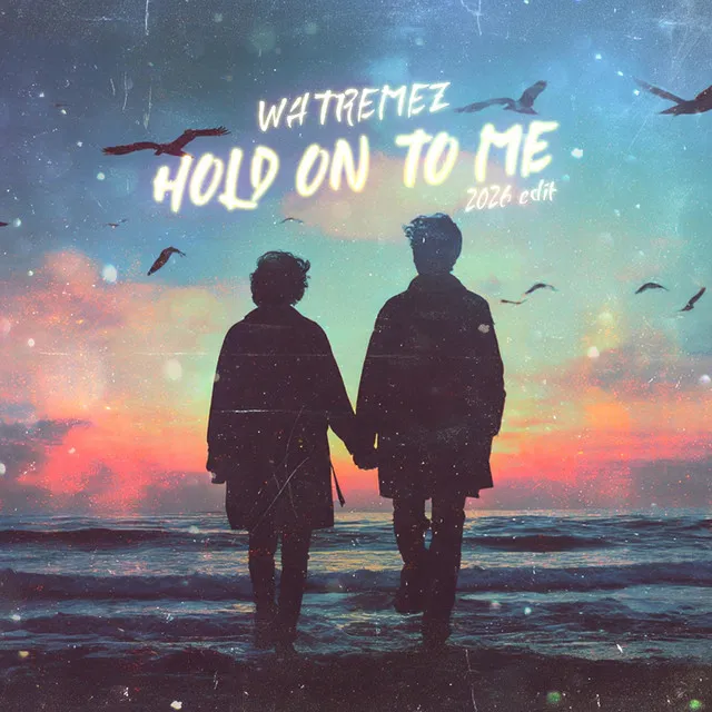 Hold On To Me - 2026 Edit by Watremez - Hardstyle cover art