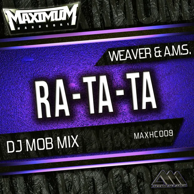Ra-Ta-Ta - DJ Mob Remix by Weaver, A.M.S. - Hardstyle cover art
