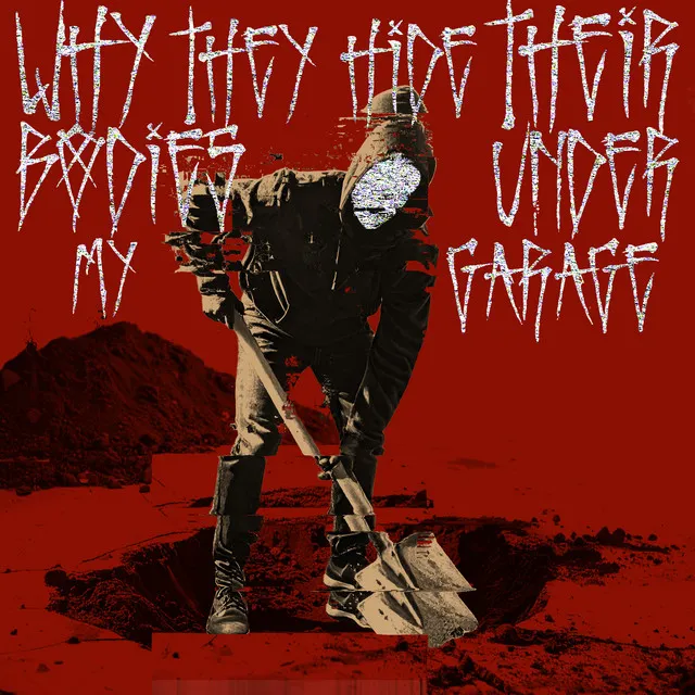 Cover art of Why They Hide Their Bodies Under My Garage