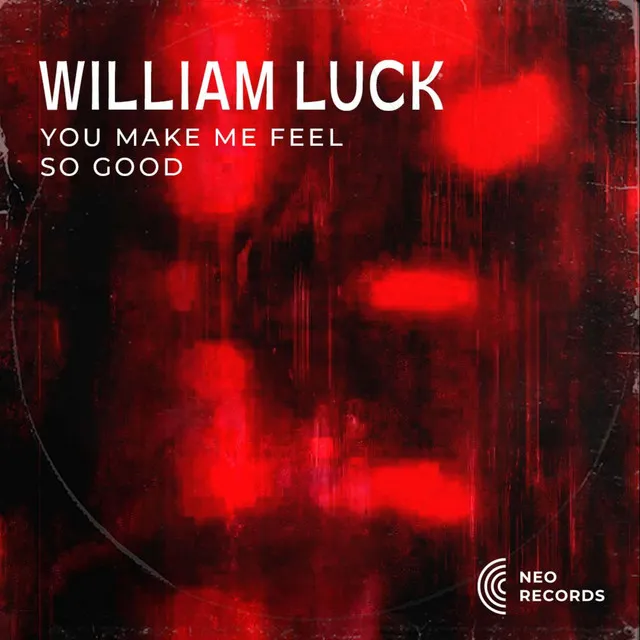 YOU MAKE ME FEEL SO GOOD by William Luck - Hard Techno cover art