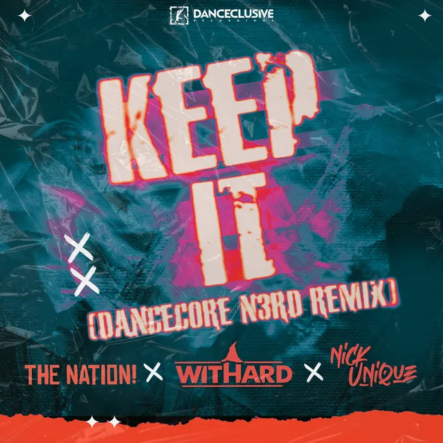 Keep It - Dancecore N3rd Remix by Withard, Nick Unique, The Nation, Dancecore N3rd - Hardstyle cover art