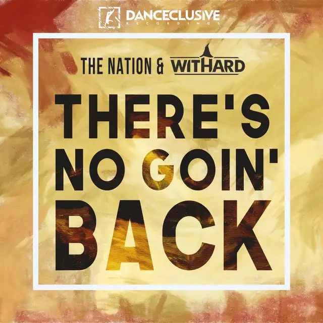 There's No Goin' Back by Withard, The Nation - Hardstyle cover art