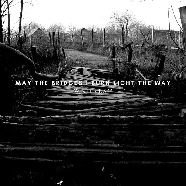May The Bridges I Burn Light The Way by WNDRLST - Hard Techno cover art