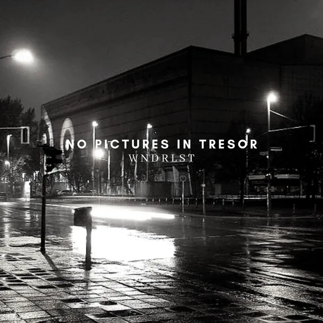 No Pictures In Tresor by WNDRLST - Hard Techno cover art