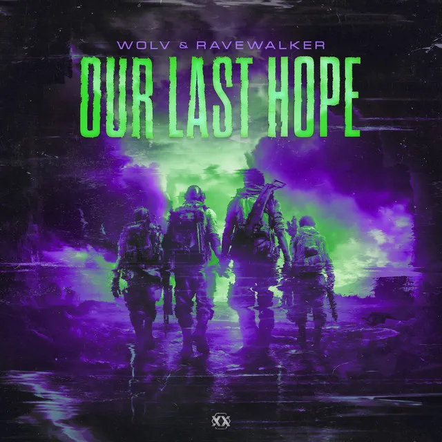 Our Last Hope by Wolv, RAVEWALKER - Hardstyle cover art