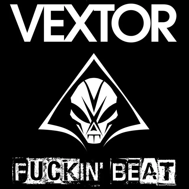 Fuckin' Beat - X-Mind Remix by X-Mind, Vextor - Hardcore cover art