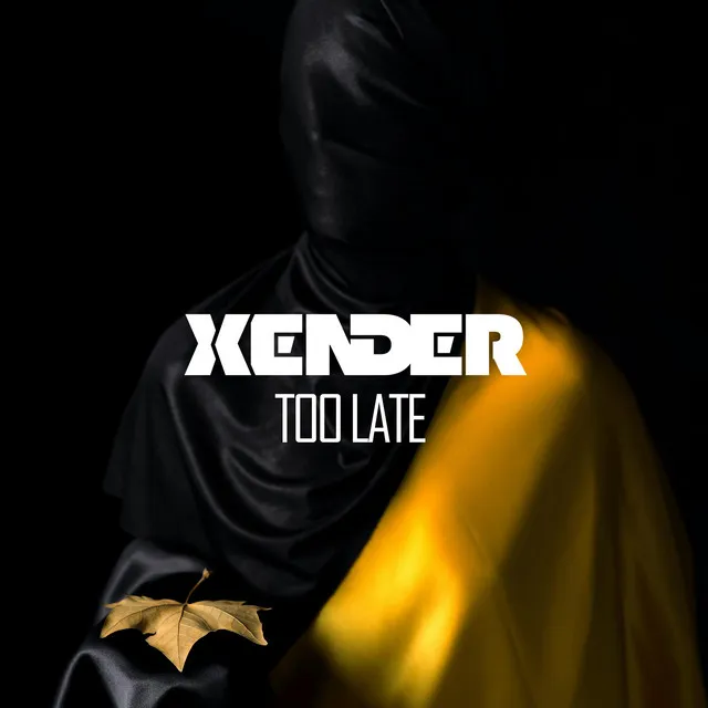 Too Late by XENDER - Hardstyle cover art