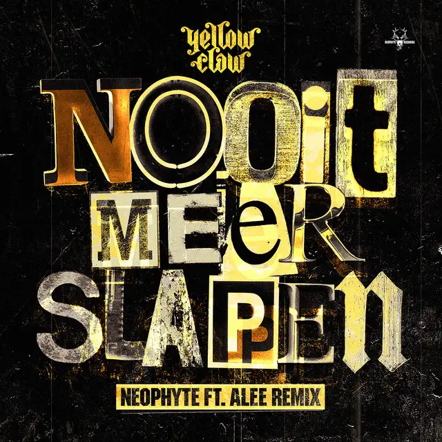 Nooit meer slapen - Neophyte ft. Alee Remix by Yellow Claw, Neophyte, Alee - Hardcore cover art