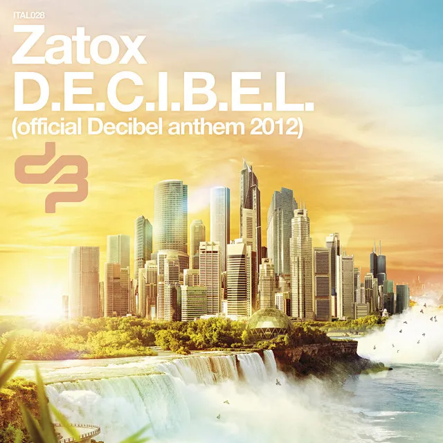 D.E.C.I.B.E.L. (official Decibel anthem 2012) - Original Mix by Zatox - Hardstyle cover art