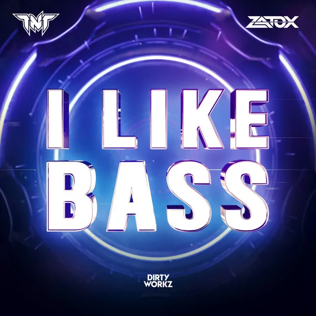 I Like Bass by Zatox, TNT, Technoboy, Tuneboy - Hardstyle cover art