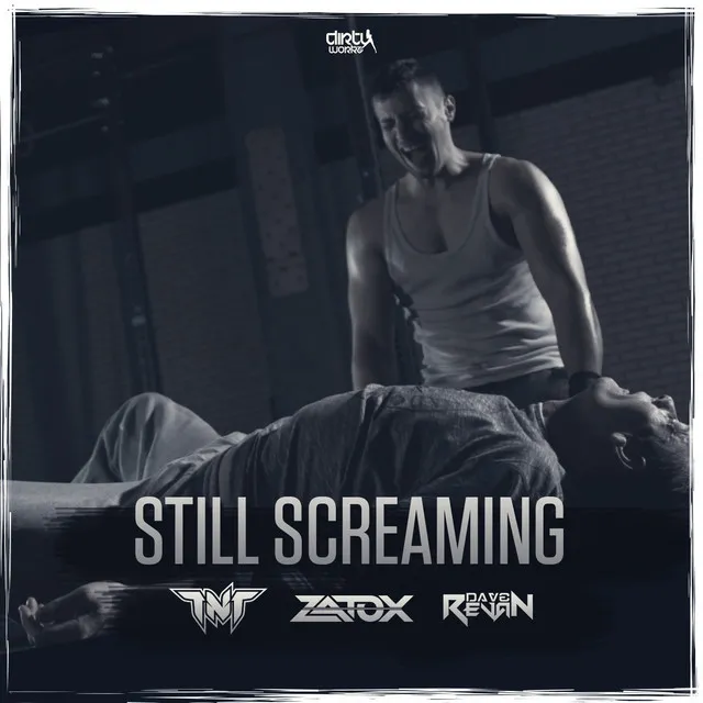 Still Screaming by Zatox, TNT, Dave Revan - Hardstyle cover art