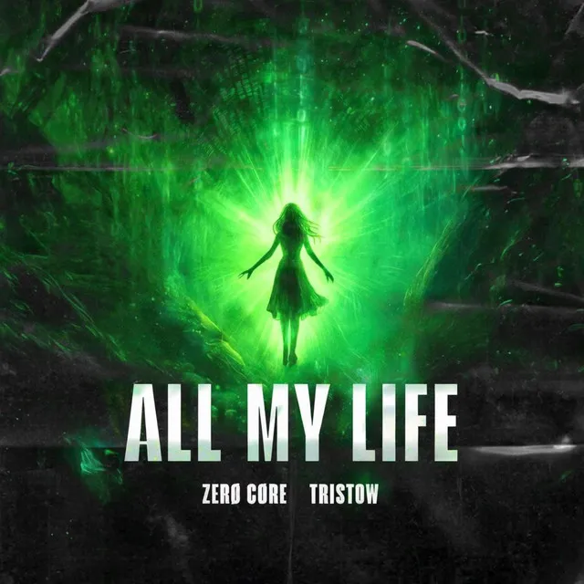 All My Life by ZERØ CØRE, Tristow - Hardstyle cover art